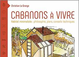 Cabanons à vivre – Habitat minimaliste : philosophie, plans, conseils techniques Cabanons à vivre - Habitat minimaliste