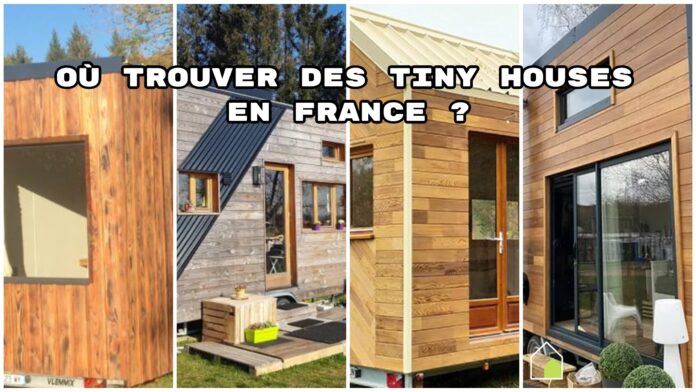 Où trouver des Tiny House en France